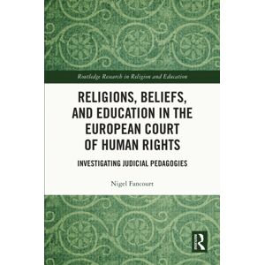 Taylor & Francis Ltd Religions, Beliefs And Education In The European Court Of Human Rights : Investigating Judicial Pedagogies Taylor & Francis Ltd Religions, Beliefs And Education In The European Court Of Human Rights : Investigating Judicial Pedagogies