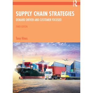 Taylor & Francis Ltd Supply Chain Strategies : Demand Driven And Customer Focused Taylor & Francis Ltd Supply Chain Strategies : Demand Driven And Customer Focused