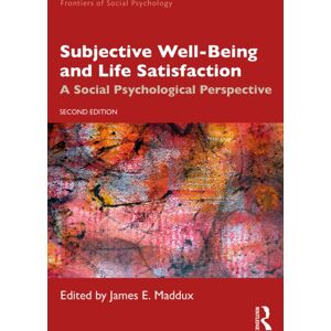 Taylor & Francis Ltd Subjective Well-Being And Life Satisfaction : A Social Psychological Perspective Taylor & Francis Ltd Subjective Well-Being And Life Satisfaction : A Social Psychological Perspective