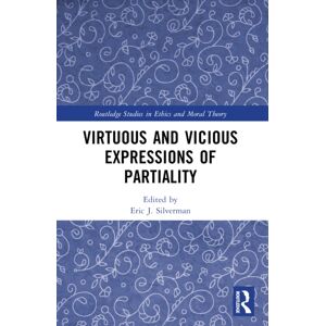 Taylor & Francis Ltd Virtuous And Vicious Expressions Of Partiality Taylor & Francis Ltd Virtuous And Vicious Expressions Of Partiality