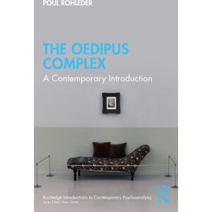 Taylor & Francis Ltd The Oedipus Complex : A Contemporary Introduction Taylor & Francis Ltd The Oedipus Complex : A Contemporary Introduction