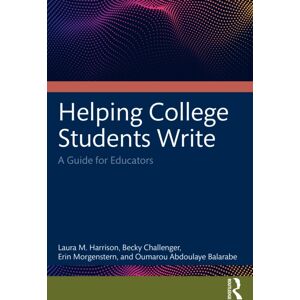 Taylor & Francis Ltd Helping College Students Write : A Guide For Educators Taylor & Francis Ltd Helping College Students Write : A Guide For Educators