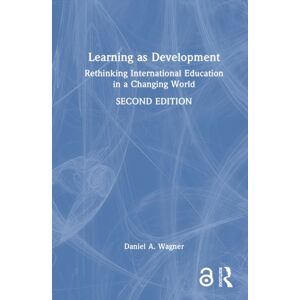 Taylor & Francis Ltd Learning As Development : Rethinking International Education In A Changing World Taylor & Francis Ltd Learning As Development : Rethinking International Education In A Changing World