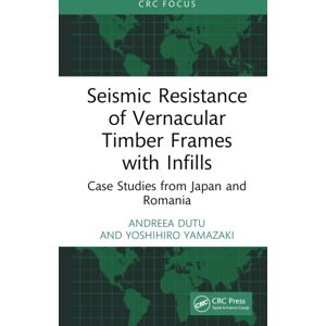 Taylor & Francis Ltd Seismic Resistance Of Vernacular Timber Frames With Infills : Case Studies From Japan And Romania Taylor & Francis Ltd Seismic Resistance Of Vernacular Timber Frames With Infills : Case Studies From Japan And Romania