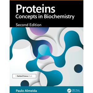 Taylor & Francis Ltd Proteins : Concepts In Biochemistry Taylor & Francis Ltd Proteins : Concepts In Biochemistry