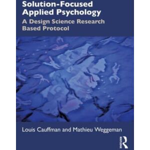 Taylor & Francis Ltd Solution-Focused Applied Psychology : A Design Science Research Based Protocol Taylor & Francis Ltd Solution-Focused Applied Psychology : A Design Science Research Based Protocol