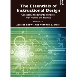 Taylor & Francis Ltd The Essentials Of Instructional Design : Connecting Fundamental Principles With Process And Practice Taylor & Francis Ltd The Essentials Of Instructional Design : Connecting Fundamental Principles With Process And Practice