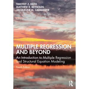 Taylor & Francis Ltd Multiple Regression And Beyond : An Introduction To Multiple Regression And Structural Equation Modeling Taylor & Francis Ltd Multiple Regression And Beyond : An Introduction To Multiple Regression And Structural Equation Modeling