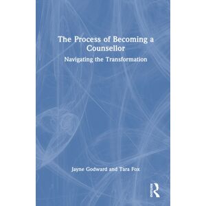 Taylor & Francis Ltd The Process Of Becoming A Counsellor : Navigating The Transformation Taylor & Francis Ltd The Process Of Becoming A Counsellor : Navigating The Transformation