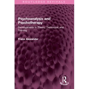 Taylor & Francis Ltd Psychoanalysis And Psychotherapy : Developments In Theory, Technique, And Training Taylor & Francis Ltd Psychoanalysis And Psychotherapy : Developments In Theory, Technique, And Training