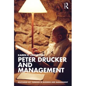 Taylor & Francis Ltd Peter Drucker And Management Taylor & Francis Ltd Peter Drucker And Management