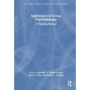 Taylor & Francis Ltd Supervision Of Group Psychotherapy : A Training Manual Taylor & Francis Ltd Supervision Of Group Psychotherapy : A Training Manual