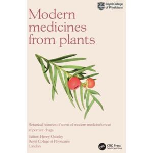 Taylor & Francis Ltd Modern Medicines From Plants : Botanical Histories Of Some Of Modern Medicine’s Most Important Drugs Taylor & Francis Ltd Modern Medicines From Plants : Botanical Histories Of Some Of Modern Medicine’s Most Important Drugs
