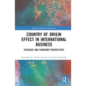 Taylor & Francis Ltd Country-Of-Origin Effect In International Business : Strategic And Consumer Perspectives Taylor & Francis Ltd Country-Of-Origin Effect In International Business : Strategic And Consumer Perspectives