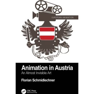 Taylor & Francis Ltd Animation In Austria : An Almost Invisible Art Taylor & Francis Ltd Animation In Austria : An Almost Invisible Art
