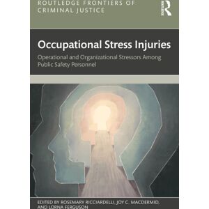 Taylor & Francis Ltd Occupational Stress Injuries : Operational And Organizational Stressors Among Public Safety Personnel Taylor & Francis Ltd Occupational Stress Injuries : Operational And Organizational Stressors Among Public Safety Personnel