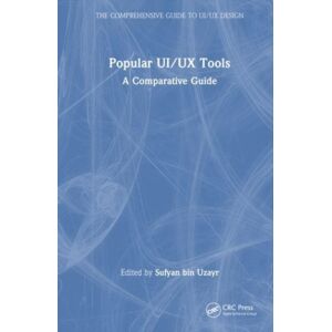 Taylor & Francis Ltd Popular Ui/ux Tools : A Comparative Guide Taylor & Francis Ltd Popular Ui/ux Tools : A Comparative Guide