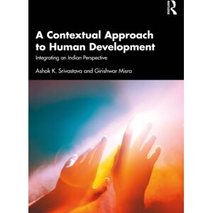 Taylor & Francis Ltd A Contextual Approach To Human Development : Integrating An Indian Perspective Taylor & Francis Ltd A Contextual Approach To Human Development : Integrating An Indian Perspective