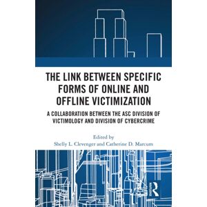Taylor & Francis Ltd The Link Between Specific Forms Of Online And Offline Victimization : A Collaboration Between The Asc Division Of Victimology And Division Of Cybercrime Taylor & Francis Ltd The Link Between Specific Forms Of Online And Offline Victimization : A Collaboration Between The Asc Division Of Victimology And Division Of Cybercrime