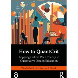Taylor & Francis Ltd How To Quantcrit : Applying Critical Race Theory To Quantitative Data In Education Taylor & Francis Ltd How To Quantcrit : Applying Critical Race Theory To Quantitative Data In Education