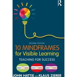Taylor & Francis Ltd 10 Mindframes For Visible Learning : Teaching For Success Taylor & Francis Ltd 10 Mindframes For Visible Learning : Teaching For Success
