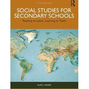 Taylor & Francis Ltd Social Studies For Secondary Schools : Teaching To Learn, Learning To Teach Taylor & Francis Ltd Social Studies For Secondary Schools : Teaching To Learn, Learning To Teach