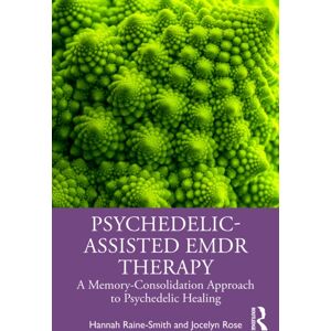 Taylor & Francis Ltd Psychedelic-Assisted Emdr Therapy : A Memory-Consolidation Approach To Psychedelic Healing Taylor & Francis Ltd Psychedelic-Assisted Emdr Therapy : A Memory-Consolidation Approach To Psychedelic Healing