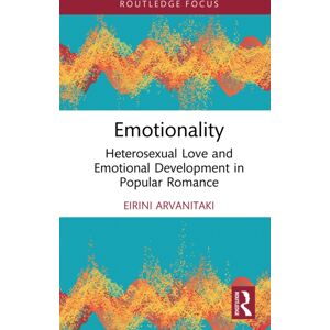 Taylor & Francis Ltd Emotionality : Heterosexual Love And Emotional Development In Popular Romance Taylor & Francis Ltd Emotionality : Heterosexual Love And Emotional Development In Popular Romance