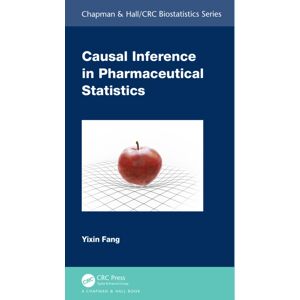 Taylor & Francis Ltd Causal Inference In Pharmaceutical Statistics Taylor & Francis Ltd Causal Inference In Pharmaceutical Statistics