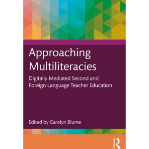 Taylor & Francis Ltd Approaching Multiliteracies: Digitally Mediated Second And Foreign Language Teacher Education Taylor & Francis Ltd Approaching Multiliteracies: Digitally Mediated Second And Foreign Language Teacher Education
