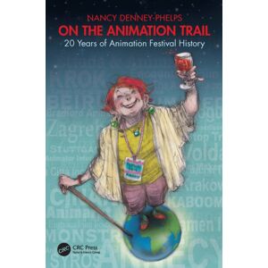 Taylor & Francis Ltd On The Animation Trail : 20 Years Of Animation Festival History Taylor & Francis Ltd On The Animation Trail : 20 Years Of Animation Festival History