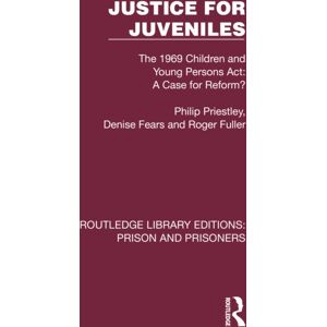 Taylor & Francis Ltd Justice For Juveniles : The 1969 Children And Young Persons Act: A Case For Reform? Taylor & Francis Ltd Justice For Juveniles : The 1969 Children And Young Persons Act: A Case For Reform?