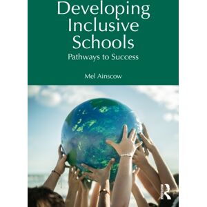 Taylor & Francis Ltd Developing Inclusive Schools : Pathways To Success Taylor & Francis Ltd Developing Inclusive Schools : Pathways To Success