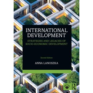 Taylor & Francis Ltd International Development : Strategies And Legacies Of Socio-Economic Development Taylor & Francis Ltd International Development : Strategies And Legacies Of Socio-Economic Development
