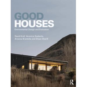 Taylor & Francis Ltd Good Houses : Environmental Design And Evaluation Taylor & Francis Ltd Good Houses : Environmental Design And Evaluation