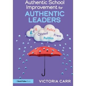 Taylor & Francis Ltd Authentic School Improvement For Authentic Leaders Taylor & Francis Ltd Authentic School Improvement For Authentic Leaders