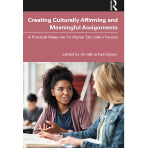 Taylor & Francis Ltd Creating Culturally Affirming And Meaningful Assignments : A Practical Resource For Higher Education Faculty Taylor & Francis Ltd Creating Culturally Affirming And Meaningful Assignments : A Practical Resource For Higher Education Faculty