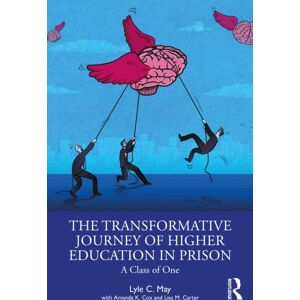 Taylor & Francis Ltd The Transformative Journey Of Higher Education In Prison : A Class Of One Taylor & Francis Ltd The Transformative Journey Of Higher Education In Prison : A Class Of One