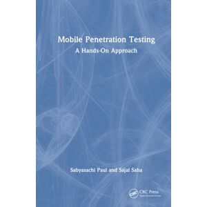 Taylor & Francis Ltd Mobile Penetration Testing : A Hands-On Approach Taylor & Francis Ltd Mobile Penetration Testing : A Hands-On Approach