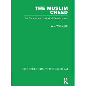 Taylor & Francis Ltd The Muslim Creed : Its Genesis And Historical Development Taylor & Francis Ltd The Muslim Creed : Its Genesis And Historical Development