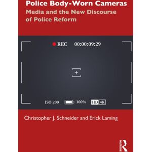 Taylor & Francis Ltd Police Body-Worn Cameras : Media And The Discourse Of Police Reform Taylor & Francis Ltd Police Body-Worn Cameras : Media And The Discourse Of Police Reform