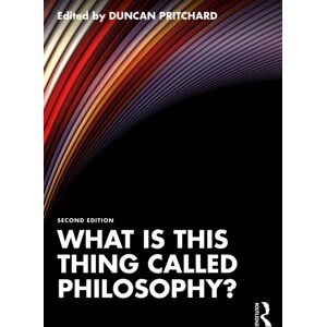 Taylor & Francis Ltd What Is This Thing Called Philosophy? Taylor & Francis Ltd What Is This Thing Called Philosophy?