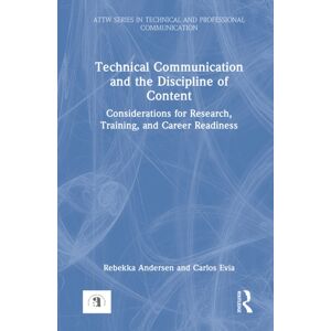 Taylor & Francis Ltd Technical Communication And The Discipline Of Content : Considerations For Research, Training, And Career Readiness Taylor & Francis Ltd Technical Communication And The Discipline Of Content : Considerations For Research, Training, And Career Readiness