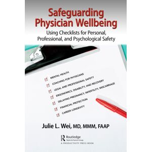 Taylor & Francis Ltd Safeguarding Physician Wellbeing : Using Checklists For Personal, Professional, And Psychological Safety Taylor & Francis Ltd Safeguarding Physician Wellbeing : Using Checklists For Personal, Professional, And Psychological Safety
