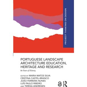 Taylor & Francis Ltd Portuguese Landscape Architecture Education, Heritage And Research : 80 Years Of History Taylor & Francis Ltd Portuguese Landscape Architecture Education, Heritage And Research : 80 Years Of History