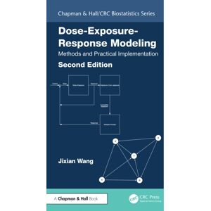 Taylor & Francis Ltd Dose-Exposure-Response Modeling : Methods And Practical Implementation Taylor & Francis Ltd Dose-Exposure-Response Modeling : Methods And Practical Implementation