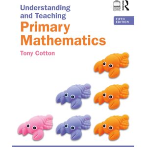 Taylor & Francis Ltd Understanding And Teaching Primary Mathematics Taylor & Francis Ltd Understanding And Teaching Primary Mathematics
