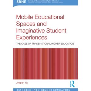 Taylor & Francis Ltd Mobile Educational Spaces And Imaginative Student Experiences : The Case Of Transnational Higher Education Taylor & Francis Ltd Mobile Educational Spaces And Imaginative Student Experiences : The Case Of Transnational Higher Education
