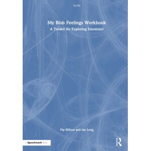 Taylor & Francis Ltd My Blob Feelings Workbook : A Toolkit For Exploring Emotions! Taylor & Francis Ltd My Blob Feelings Workbook : A Toolkit For Exploring Emotions!