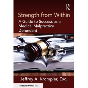 Taylor & Francis Ltd Strength From Within : A Guide To Success As A Medical Malpractice Defendant Taylor & Francis Ltd Strength From Within : A Guide To Success As A Medical Malpractice Defendant